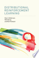 Distributional Reinforcement Learning Marc G Bellemare Will Dabney