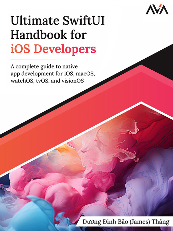 Ultimate Swiftui Handbook For Ios Developers A Complete Guide To Native App Development For Ios Macos Watchos Tvos And Visionos Bo
