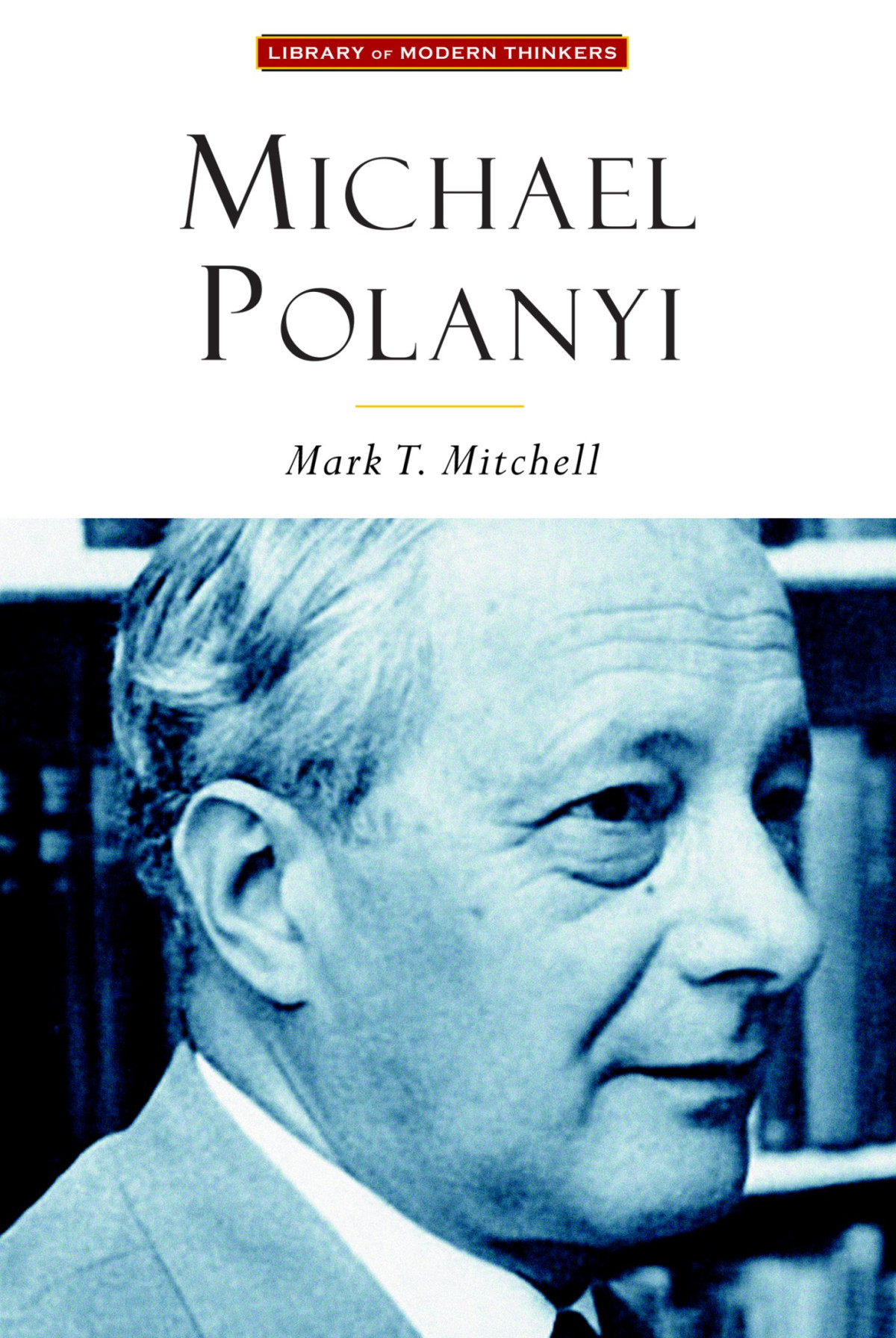 Michael Polanyi The Art Of Knowing Mark T Mitchell
