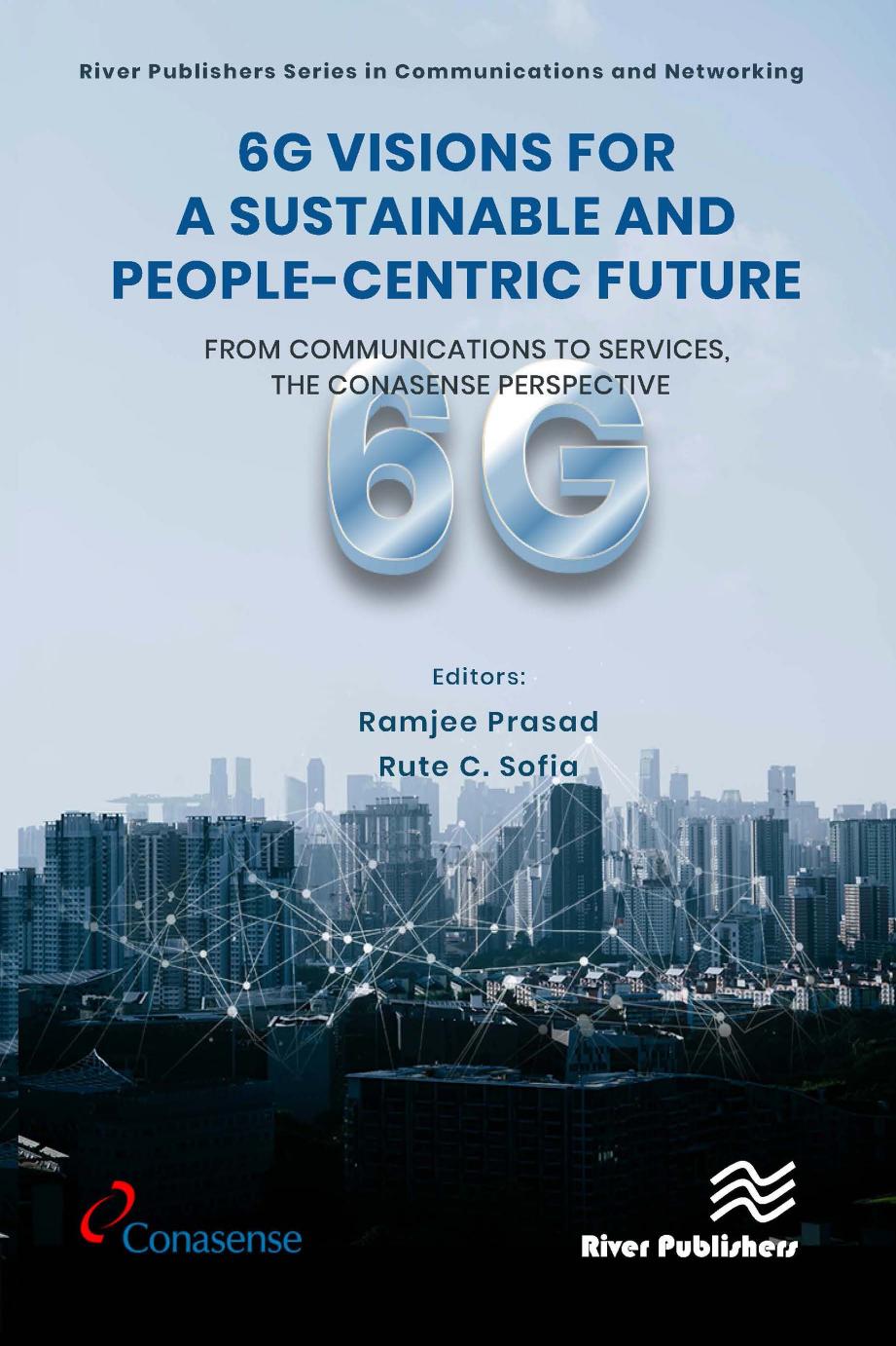 6g Visions For A Sustainable And Peoplecentric Future From Communications To Services The Conasense Perspective Ramjee Prasad