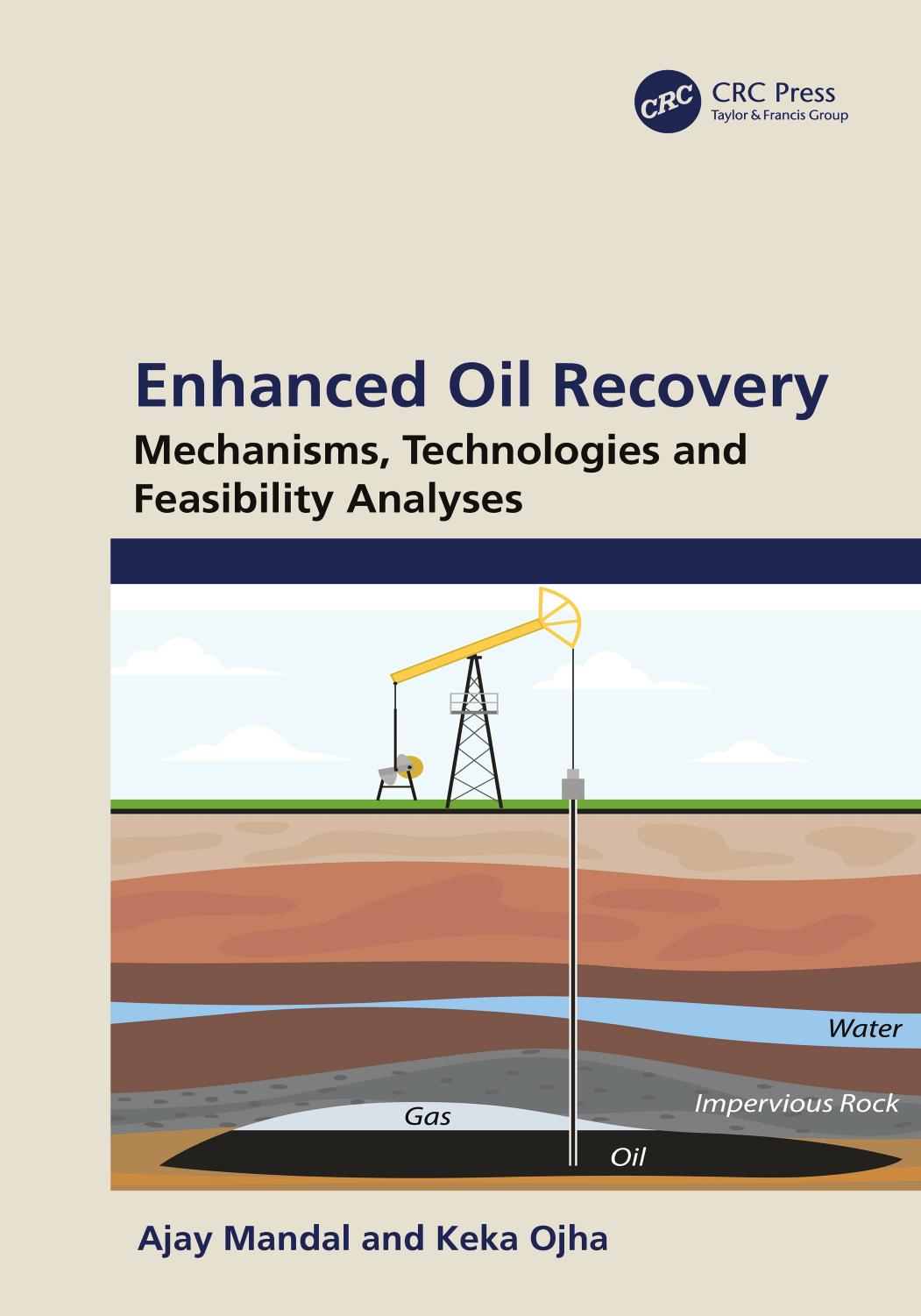 Enhanced Oil Recovery Mechanisms Technologies And Feasibility Analyses Ajay Mandal