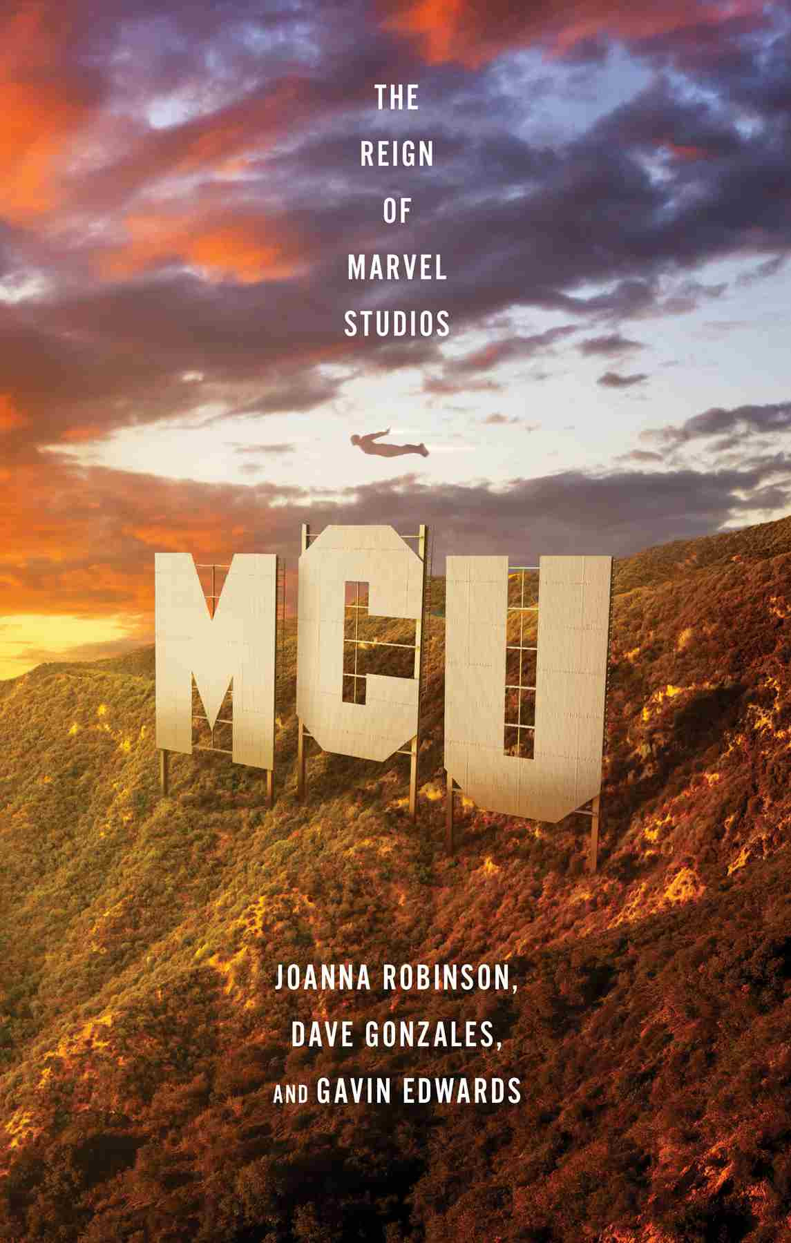 Mcu The Reign Of Marvel Studios Joanna Robinson Dave Gonzales