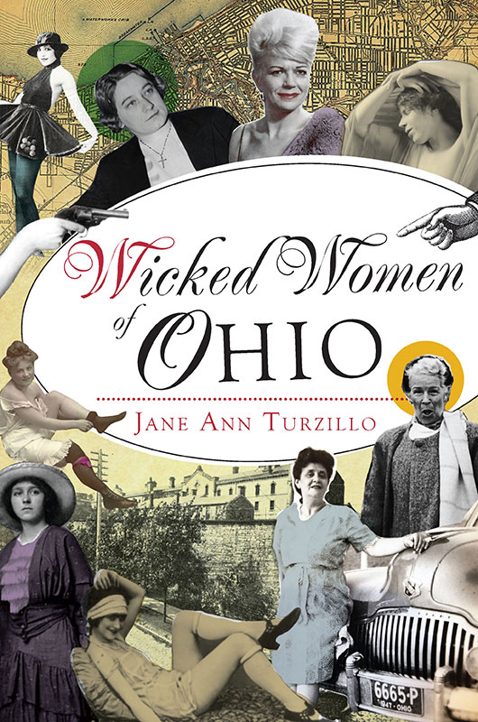 Wicked Women Of Ohio Jane Ann Turzillo
