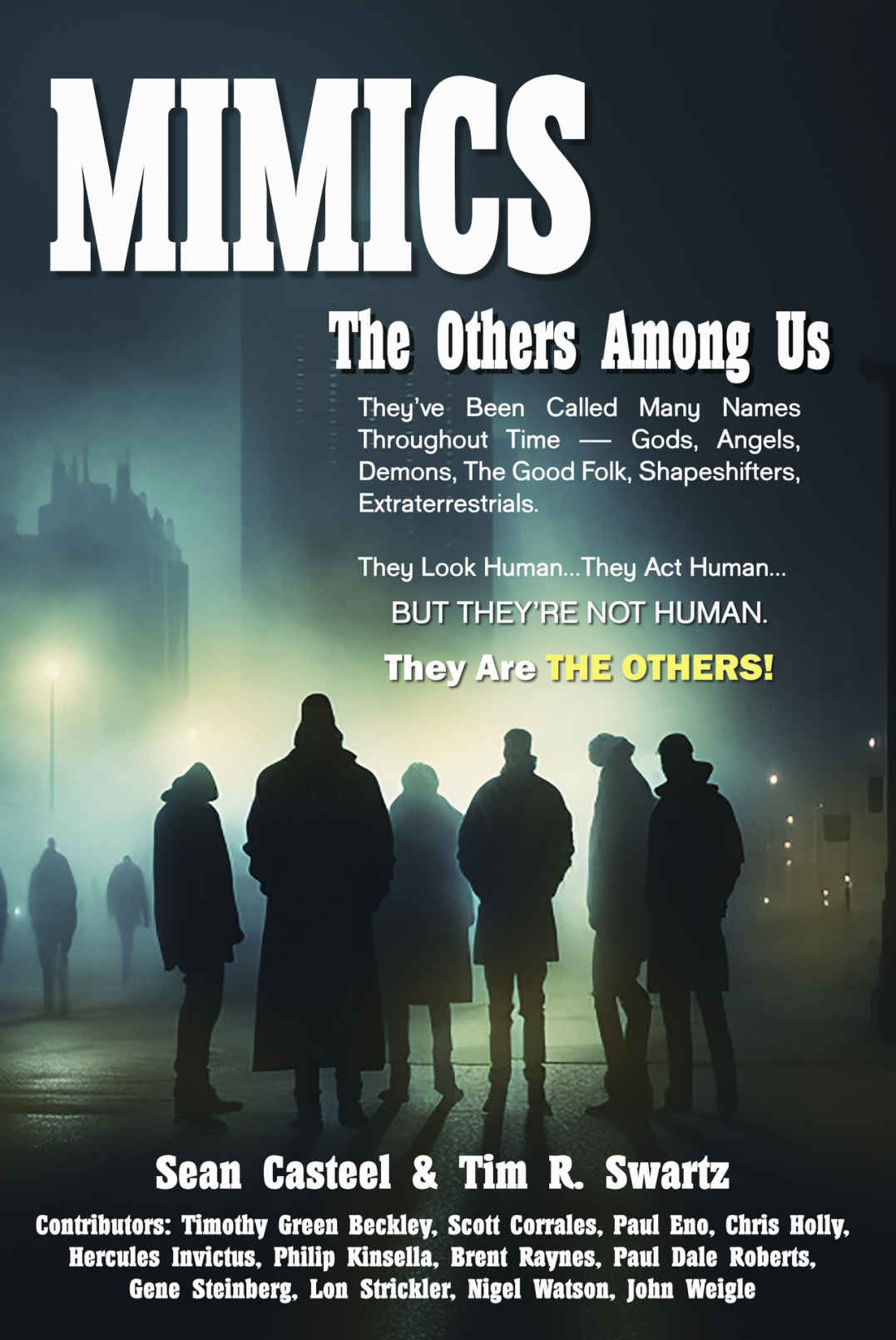 Mimics The Others Among Us Tim Swartz Sean Casteel Timothy Beckley Scott Corrales Paul Roberts Paul Eno Nigel Watson Gene Steinberg Hercules Invictus Philip Kinsella