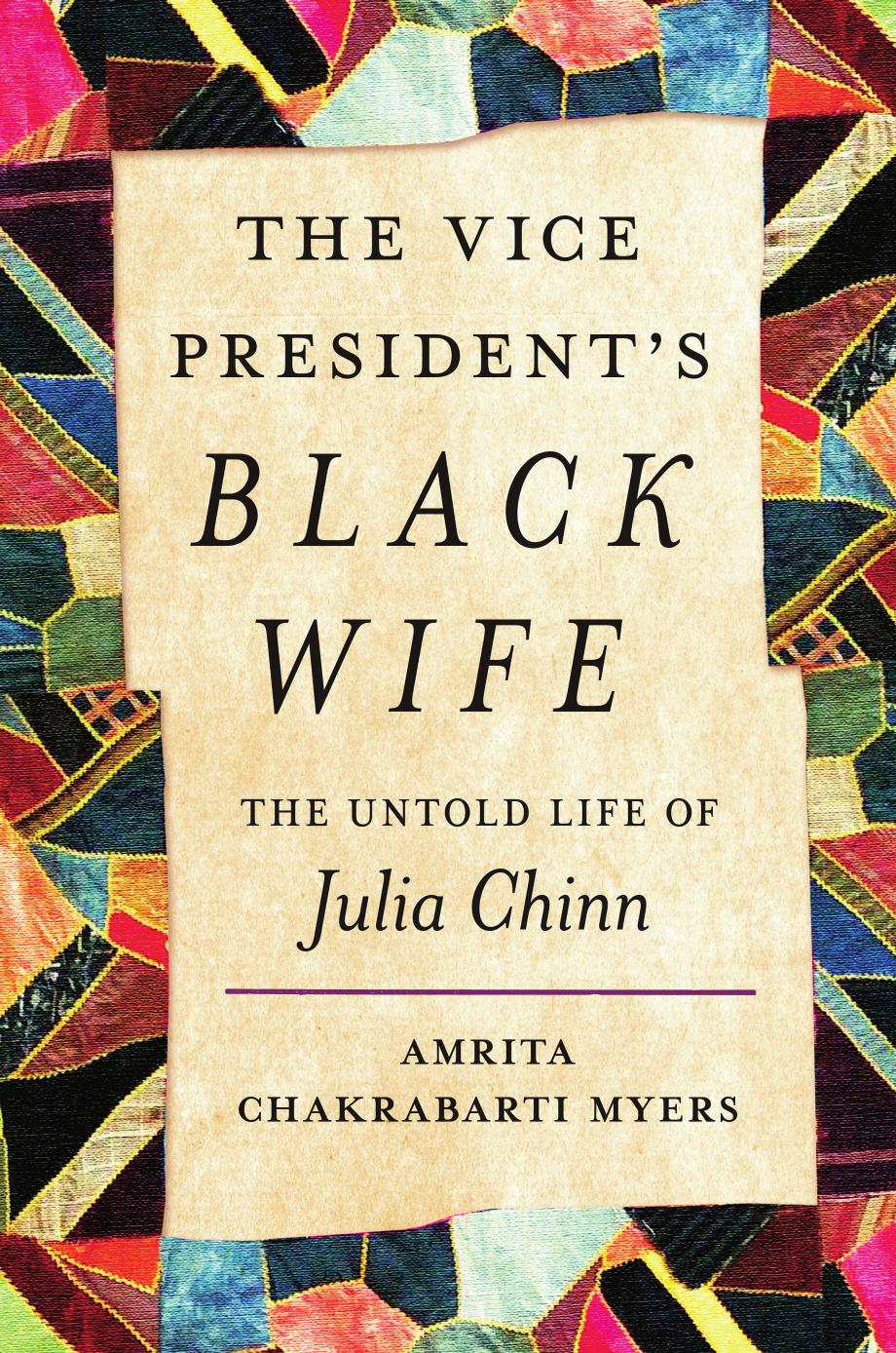 The Vice Presidents Black Wife The Untold Life Of Julia Chinn Amrita Chakrabarti Myers