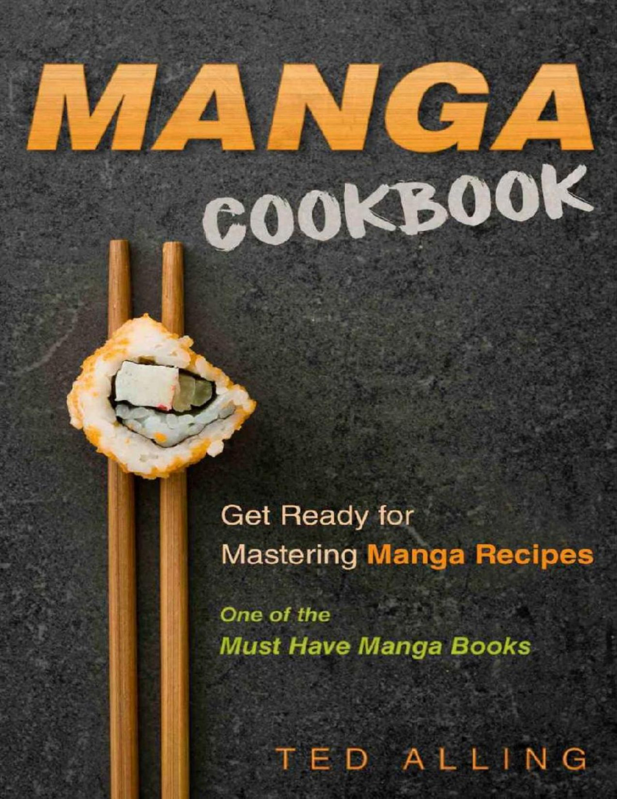 Manga Cookbook Get Ready For Mastering Manga Recipes One Of The Must Have Manga Books Alling