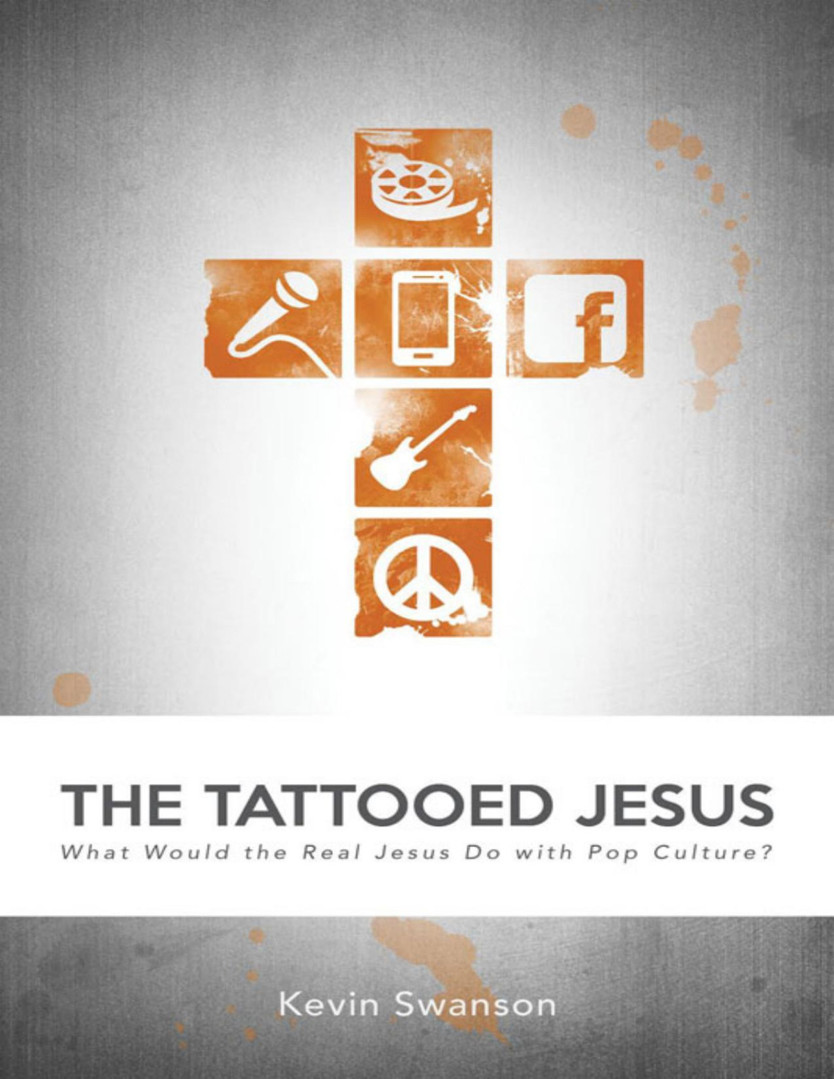 The Tattooed Jesus Kevin Swanson