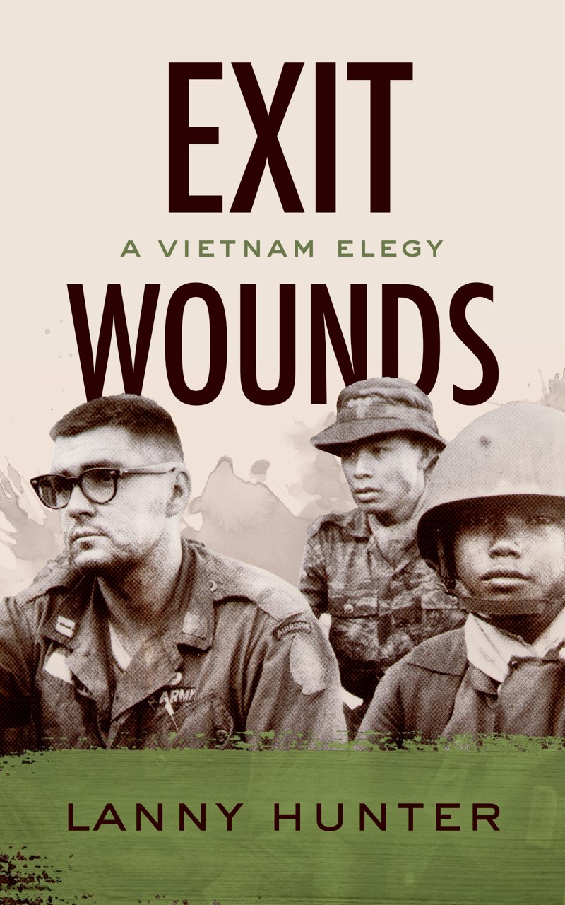 Exit Wounds A Vietnam Elegy Lanny Hunter