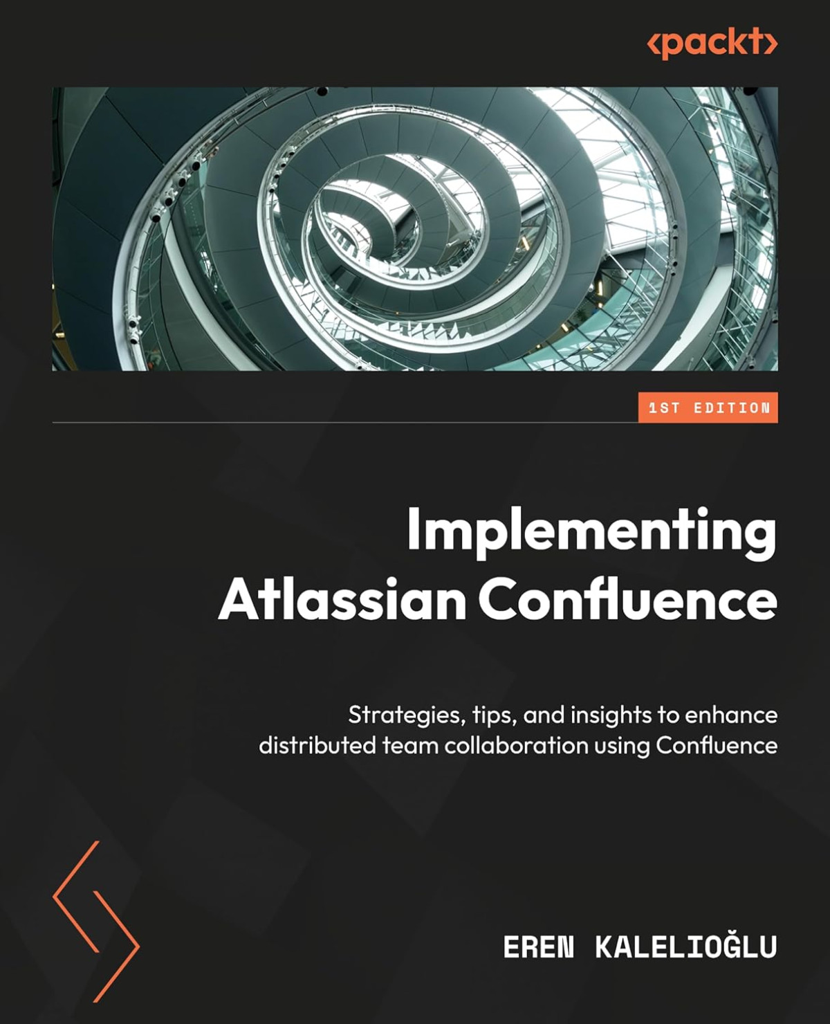 Implementing Atlassian Confluence Strategies Tips And Insights To Enhance Distributed Team Collaboration 1st Edition Eren Kaleliolu