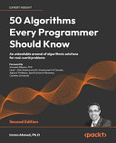 50 Algorithms Every Programmer Should Know An Unbeatable Arsenal Of Algorithmic Solutions For Realworld Problems 2nd Edition 2nd Imran Ahmad