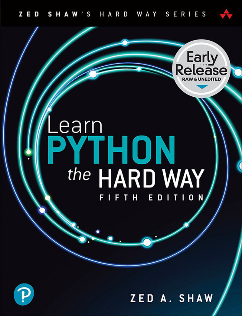 Learn Python The Hard Way 5th Edition Early Release 5th Zed A Shaw