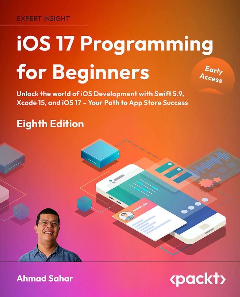 Ios 17 Programming For Beginners Eighth Edition Early Access 8th Ahmad Sahar
