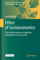Ethics Of Socioeconomics Critical Observations On Capitalism Through The Lens Of A Lawyer Koen Byttebier