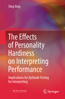The Effects Of Personality Hardiness On Interpreting Performance Implications For Aptitude Testing For Interpreting Xing Xing
