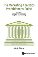 The Marketing Analytics Practitioners Guide Volume 3 Digital Marketing Ashok Charan