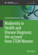 Modernity In Health And Disease Diagnosis The Account From Stem Women Eucharia Oluchi Nwaichi