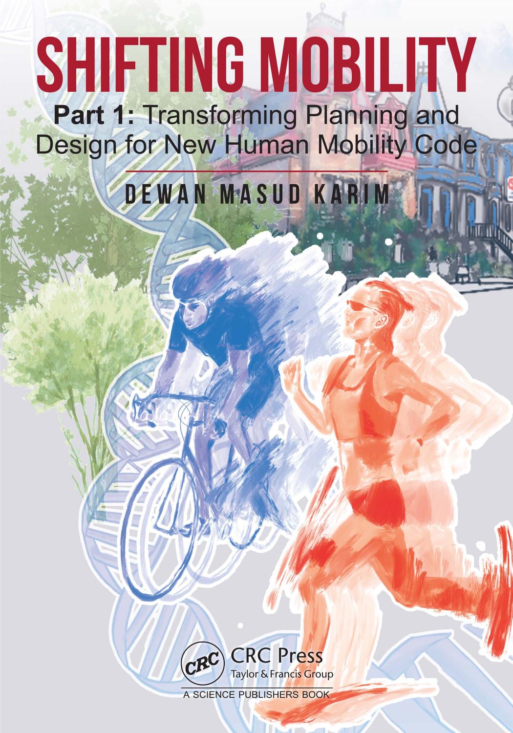 Shifting Mobility Part 1 Transforming Planning And Design For New Human Mobility Code Dewan Masud Karim