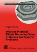 Wavelet Methods Elliptic Boundary Value Problems And Control Problems Angela Kunoth