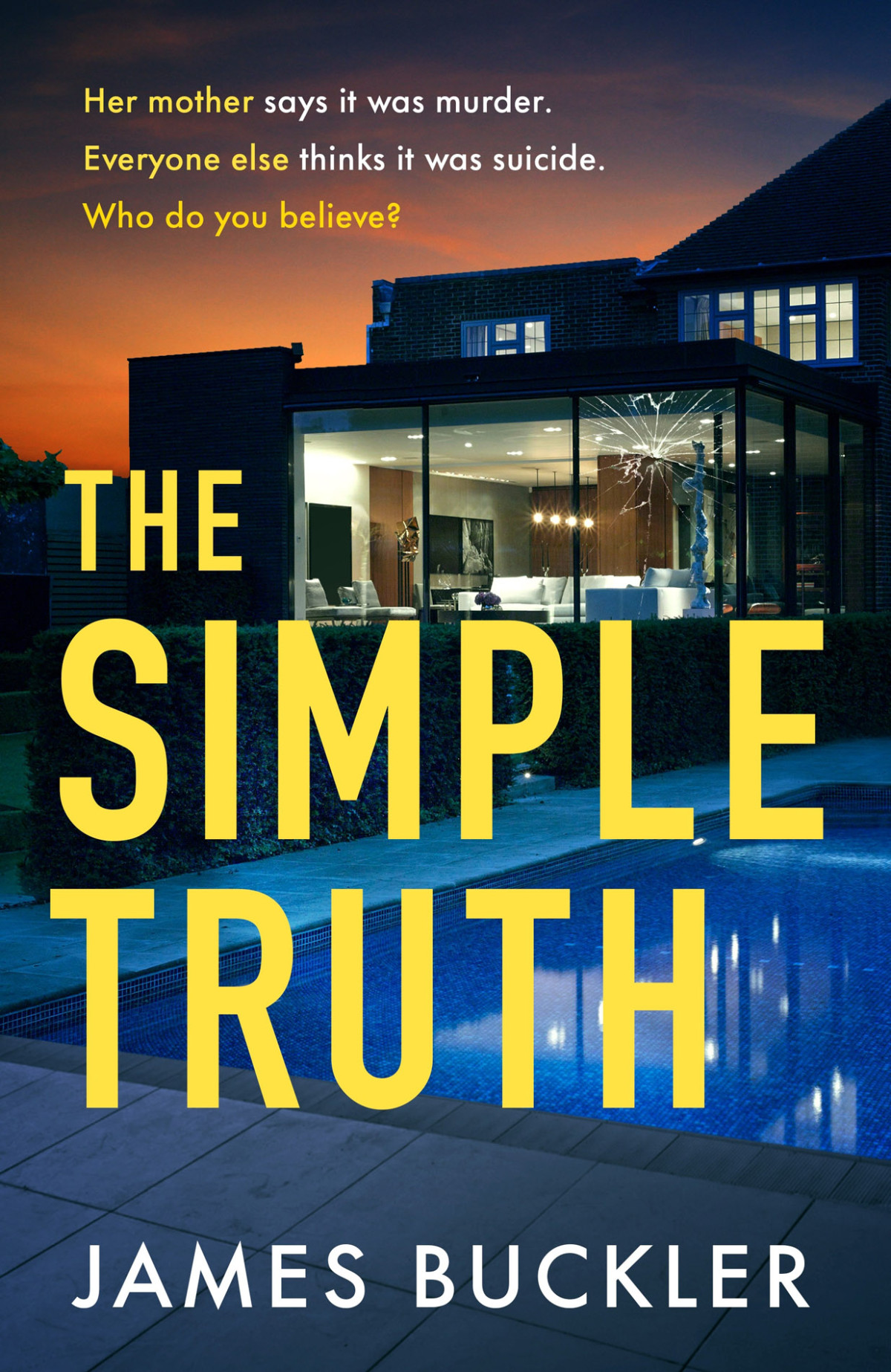 The Simple Truth A Gripping Twisty Thriller That You Wont Be Able To Put Down Perfect For Fans Of Anatomy Of A Scandal And Showtrial James Buckler