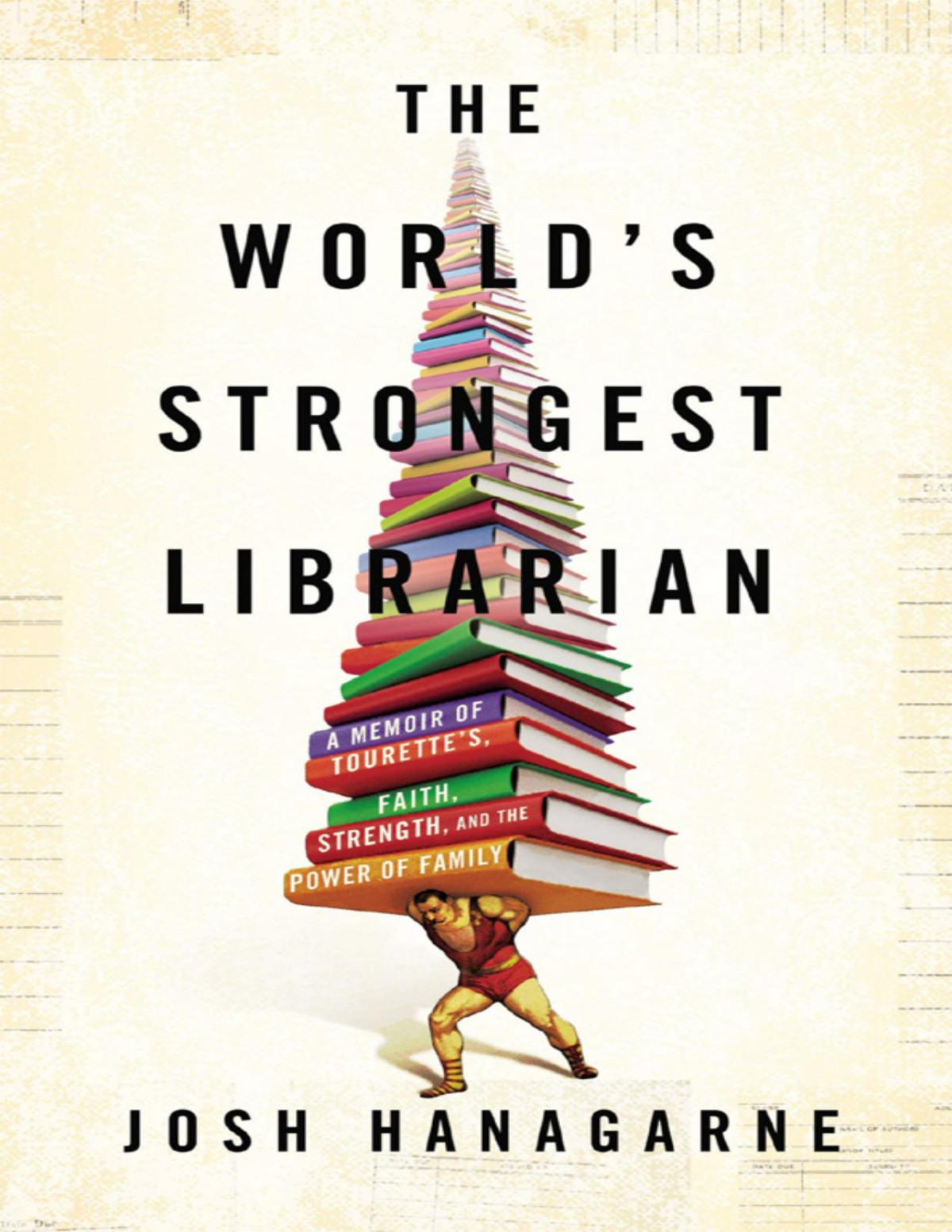 The Worlds Strongest Librarian Josh Hanagarne