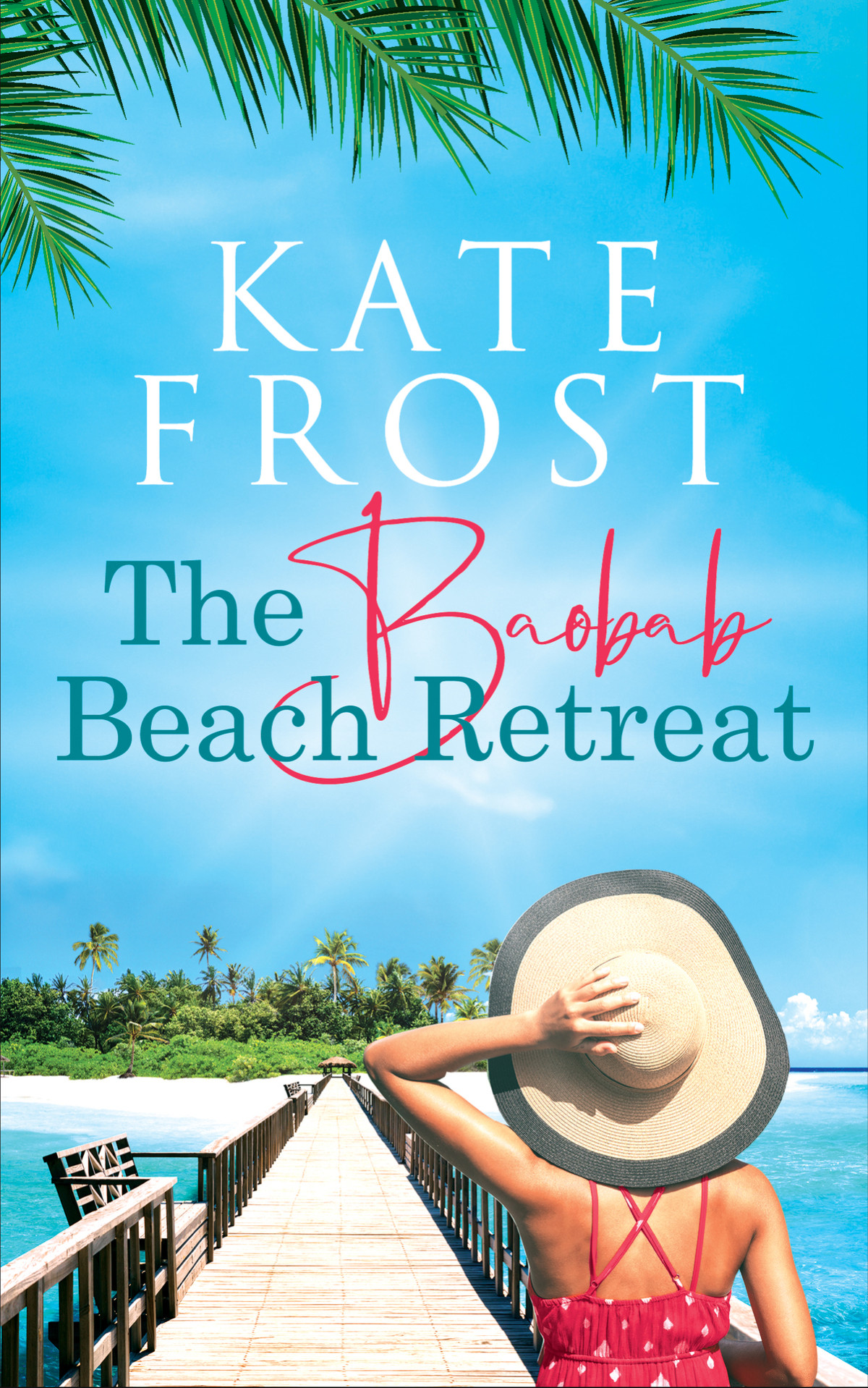 The Baobab Beach Retreat A Heartwarming Romance Of Hope And Second Chances A Romantic Escape Book Frost