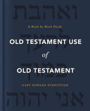 Old Testament Use Of Old Testament A Bookbybook Guide Gary Edward Schnittjer
