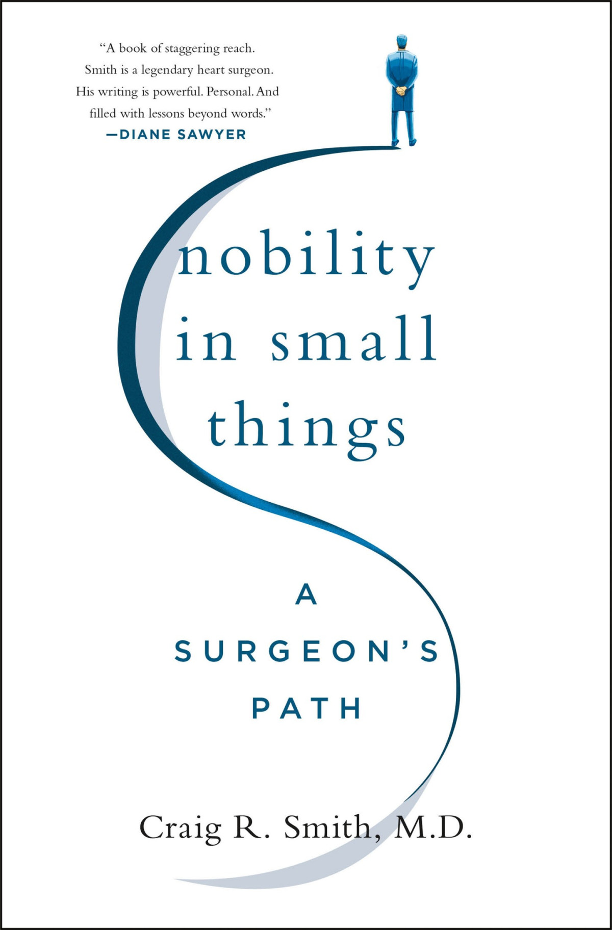 Nobility In Small Things A Surgeons Path Craig R Smith