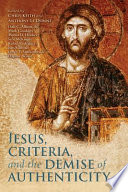 Jesus Criteria And The Demise Of Authenticity 1st Edition Chris Keith