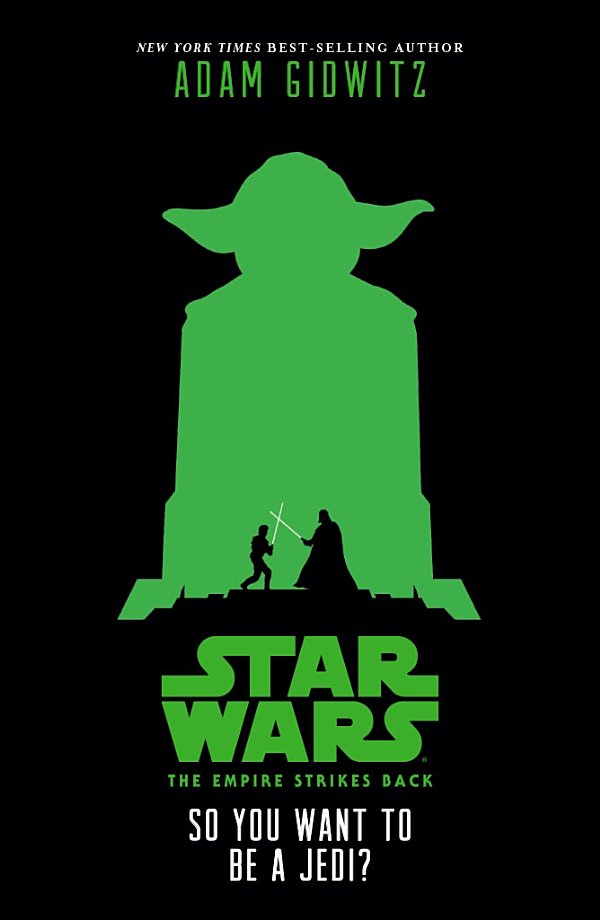 Star Wars The Empire Strikes Back So You Want To Be A Jedi Adam Gidwitz