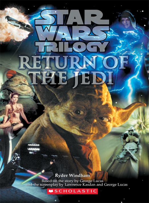 Star Wars Episode Vi Return Of The Jedi Created By George Lucas By Ryder Windham