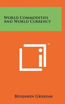 World Commodities And World Currency Benjamin Graham