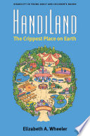 Handiland The Crippest Place On Earth Elizabeth A Wheeler