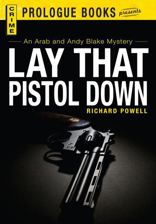 Lay That Pistol Down Prologue Crime Richard Powell