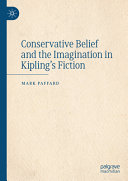 Conservative Belief And The Imagination In Kiplings Fiction Mark Paffard