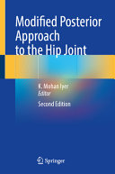 Modified Posterior Approach To The Hip Joint 2nd Edition 2nd K Mohan Iyer