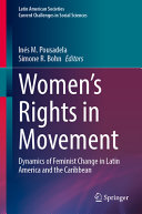 Womens Rights In Movement Dynamics Of Feminist Change In Latin America And The Caribbean Ins M Pousadela