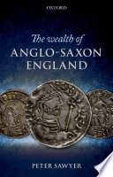 The Wealth Of Anglosaxon England Peter Sawyer