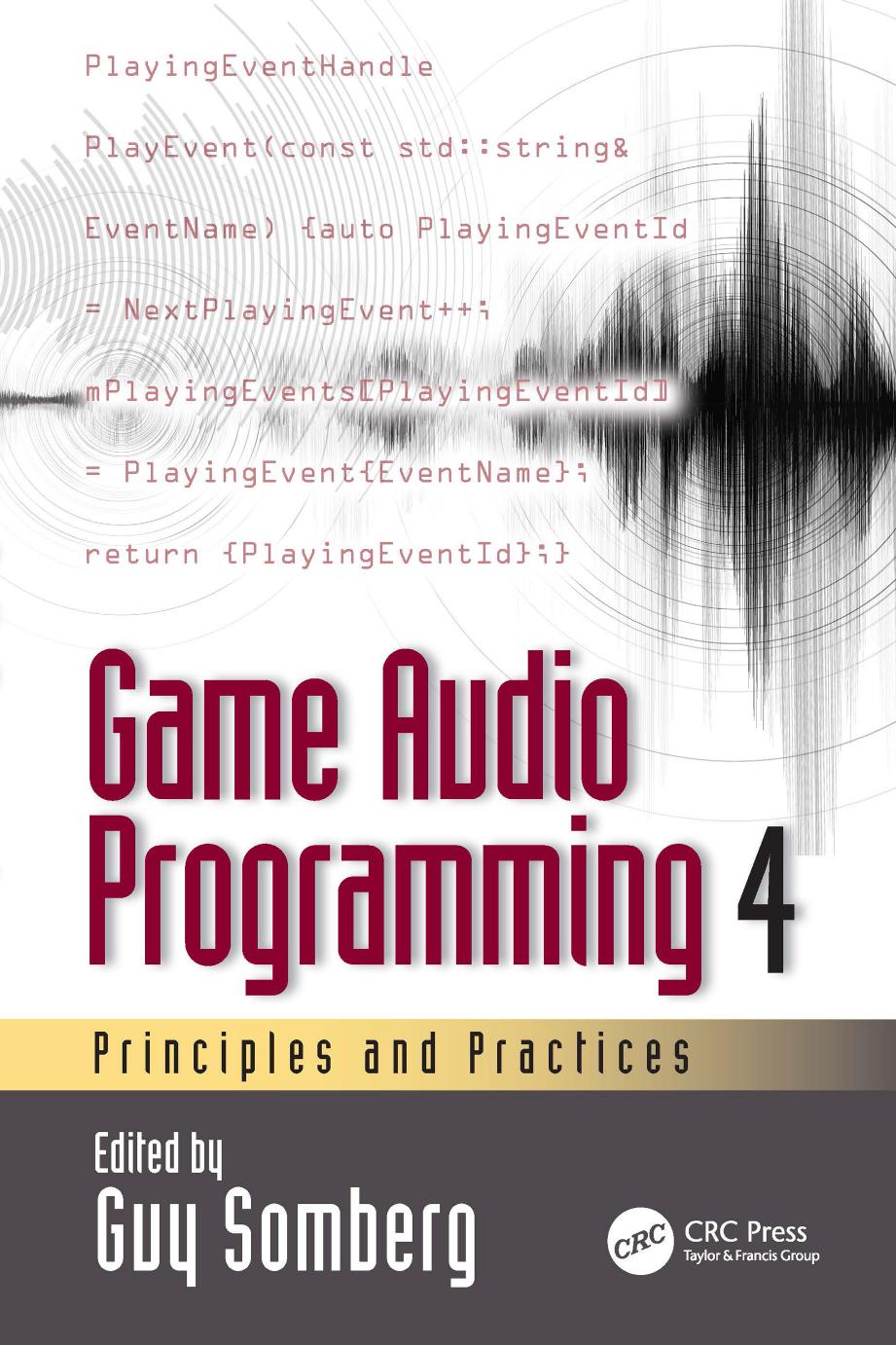 Game Audio Programming 4 Principles And Practices Guy Somberg
