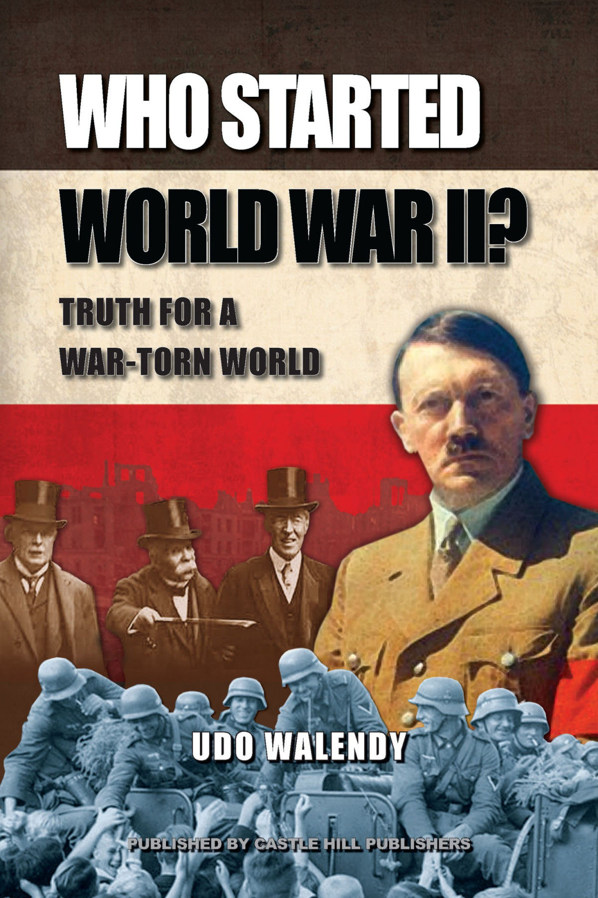 Who Started World War Ii Truth For A Wartorn World Udo Walendy
