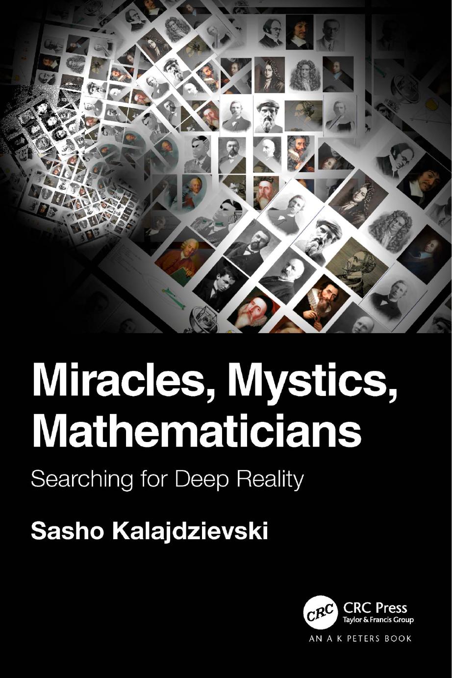 Miracles Mystics Mathematicians Searching For Deep Reality Sasho Kalajdzievski