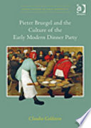 Pieter Bruegel And The Culture Of The Early Modern Dinner Party Claudia Goldstein