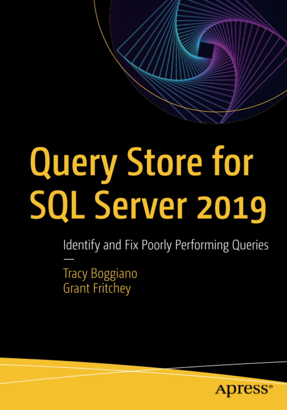Query Store For Sql Server 2019 Identify And Fix Poorly Performing Queries 1st Edition Tracy Boggiano