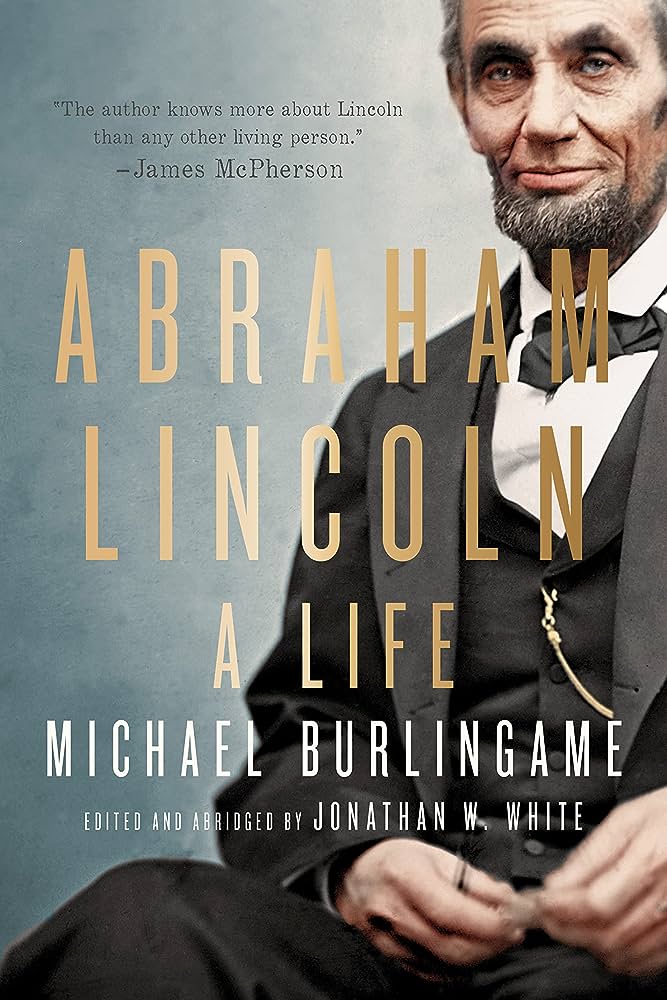 Abraham Lincoln A Life 2nd Edition Abridgement 2nd Michael Burlingame
