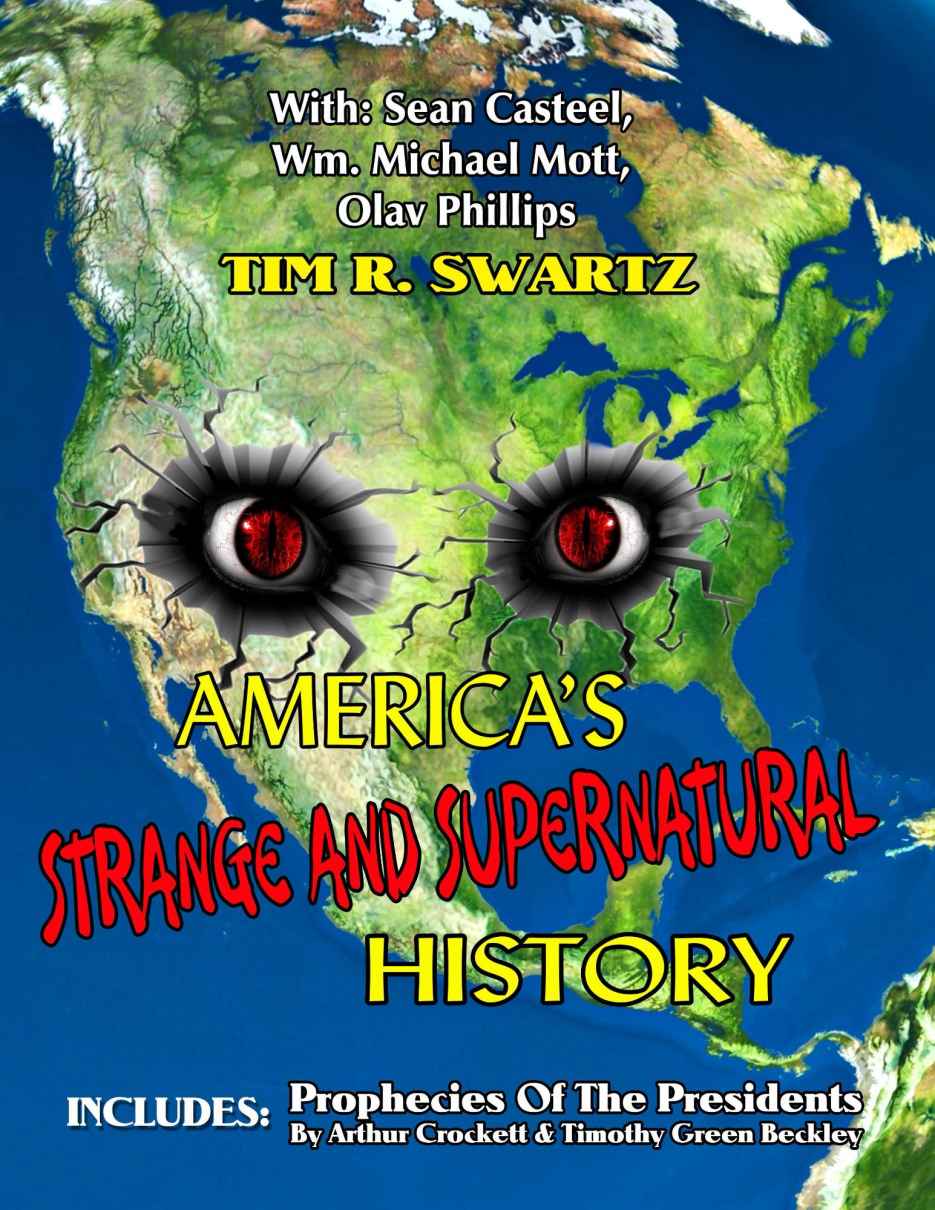 Americas Strange And Supernatural History Tim R Swartz Sean Casteel Wm Michael Mott Olav Phillips