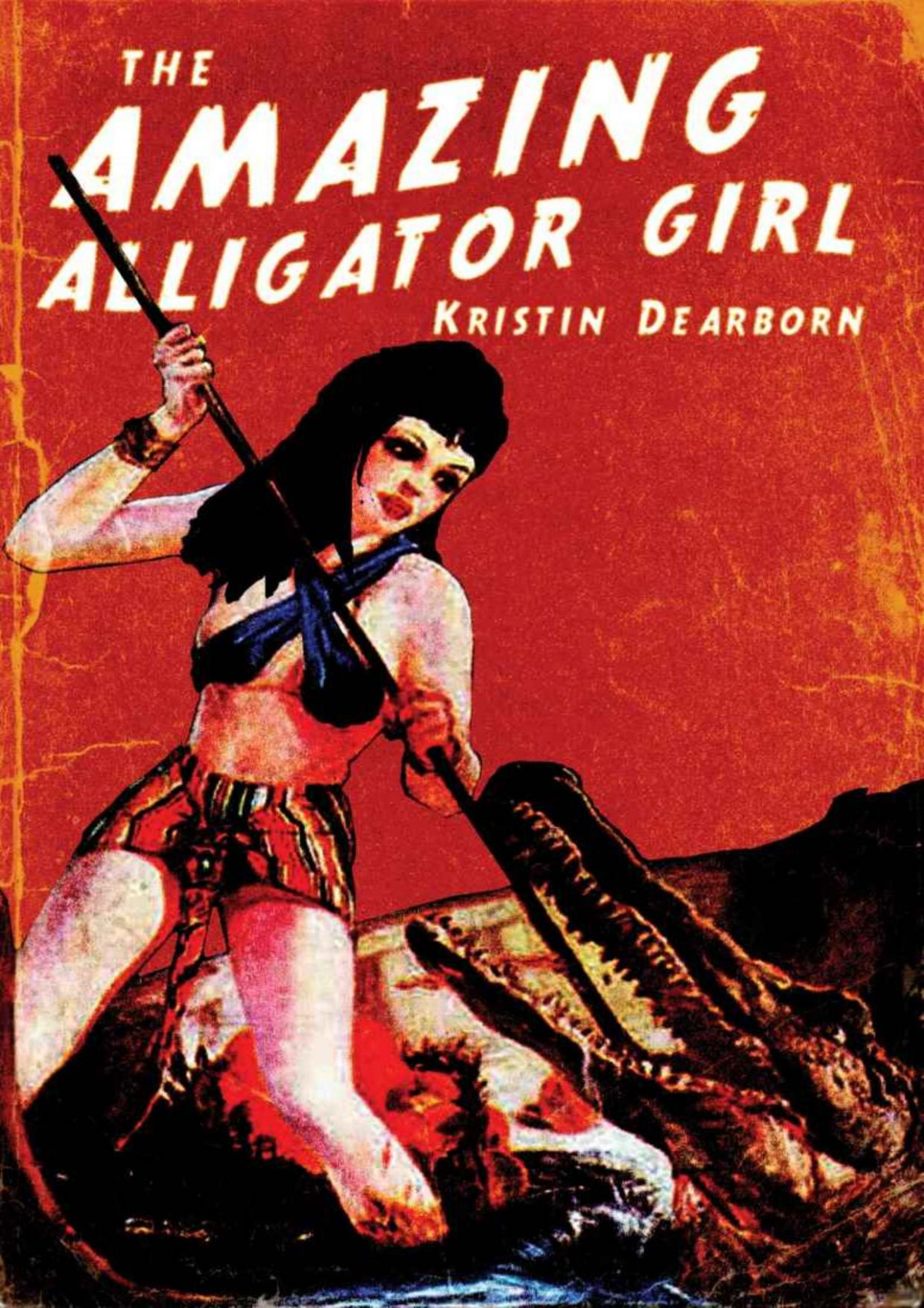 The Amazing Alligator Girl Dearborn Kristin