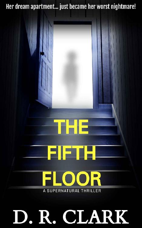 The Fifth Floor A Chilling Supernatural Thriller Novel D R Clark