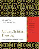 Arabic Christian Theology A Contemporary Global Evangelical Perspective Zondervan