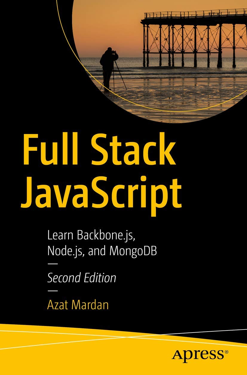 Full Stack Javascript Learn Backbonejs Nodejs And Mongodb Second Edition 2nd Edition Azat Mardan
