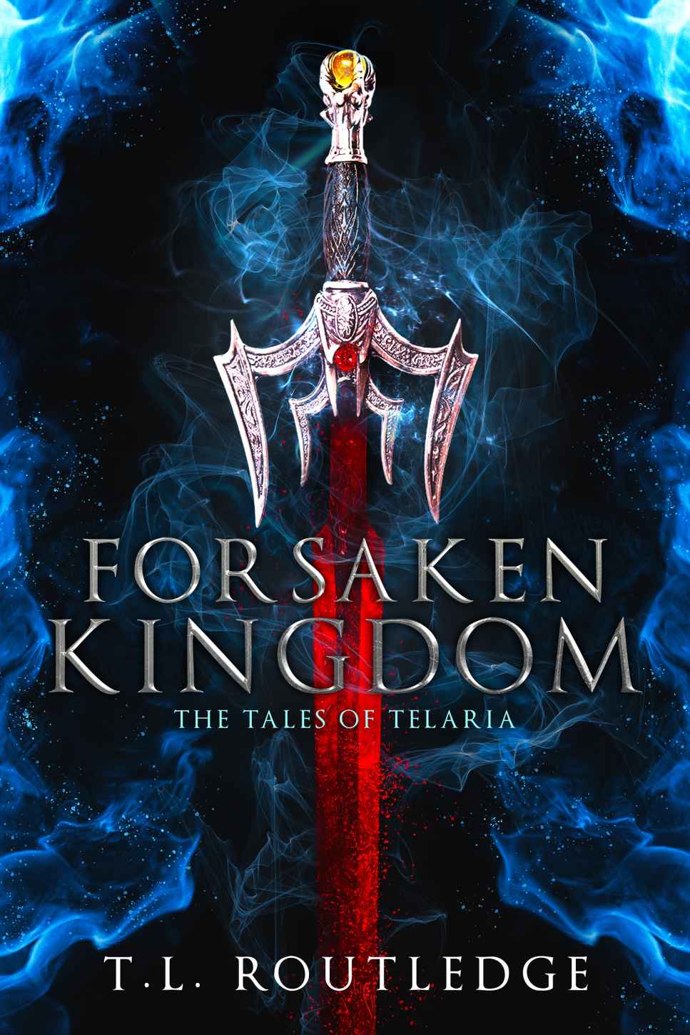 Forsaken Kingdom The Tales Of Telaria Tl Routledge