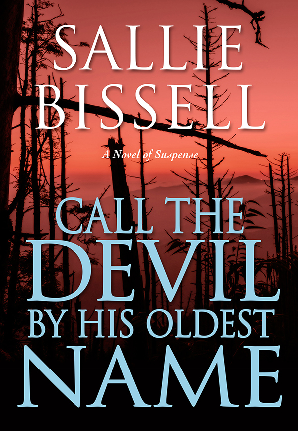 Call The Devil By His Oldest Name Sallie Bissell